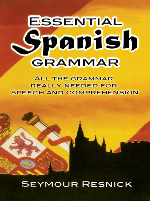 Title details for Essential Spanish Grammar by Seymour Resnick - Wait list